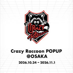 Crazy Raccoon POPUP @ OSAKA